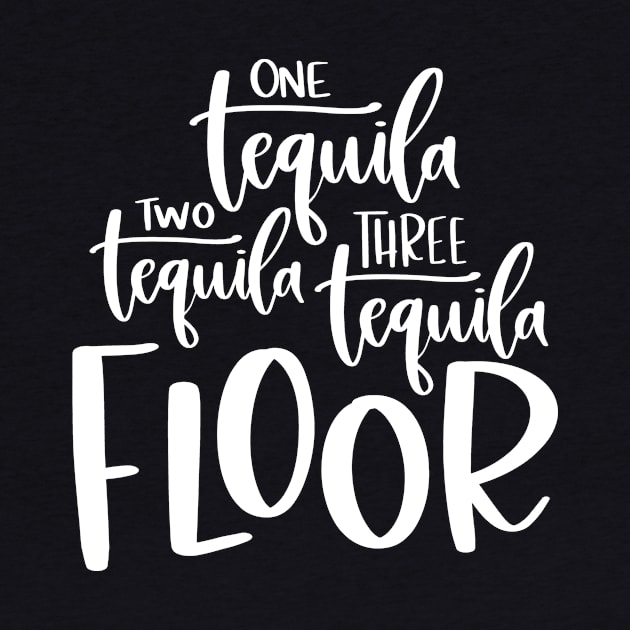 One Tequila Two Tequila Three Tequila Floor by MisterMash